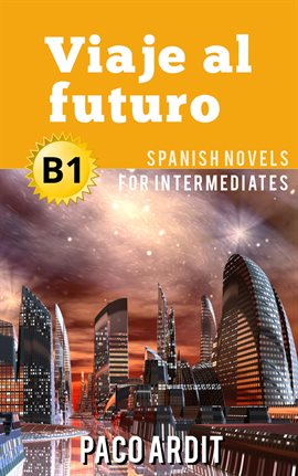 Cover image for Viaje al futuro - Spanish Readers for Intermediates (B1)