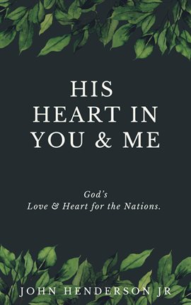 Cover image for His Heart in You & Me: God's Love & Heart for the Nations