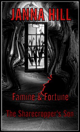 Cover image for Famine & Fortune (the Sharecropper's Son)
