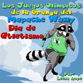 Cover image for Los Juegos Olímpicos de la Granja del Mapache Wally El Día de Atletismo