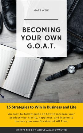 Cover image for Becoming Your Own G.O.A.T. : 15 Strategies to Win in Business and Life