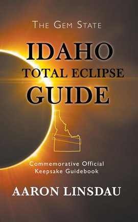 Cover image for Idaho Total Eclipse Guide