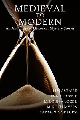 Cover image for Medieval to Modern: An Anthology of Historical Mystery Stories