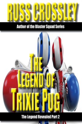 Cover image for The Legend of Trixie Pug, Part 2