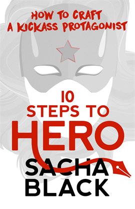 Cover image for 10 Steps to Hero - How to Craft a Kickass Protagonist