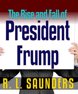 Cover image for Rise & Fall of President Frump