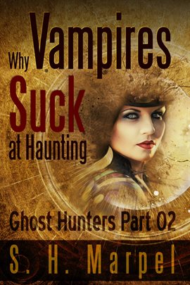 Cover image for Why Vampires Suck At Haunting