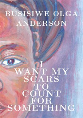 Cover image for I Want My Scars to Count for Something
