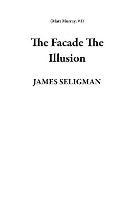 Cover image for The Facade the Illusion