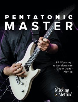 Cover image for Pentatonic Master: 97 Warm-ups to Revolutionize Your Guitar Playing
