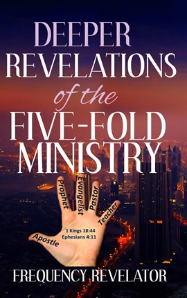 Cover image for Deeper Revelations of the Five-Fold Ministry