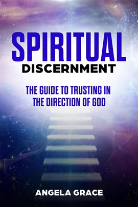 Cover image for Spiritual Discernment: The Guide to Trusting in the Direction of God