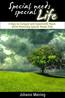 Imagen de portada para Special Needs Special Life: 3 Keys to Conquer and Experience Peace while Parenting Special Needs
