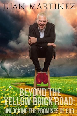 Cover image for Beyond the Yellow Brick Road: Unlocking the Promises of God