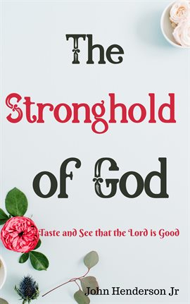 Cover image for The Stronghold of God: Taste and See that the Lord is Good