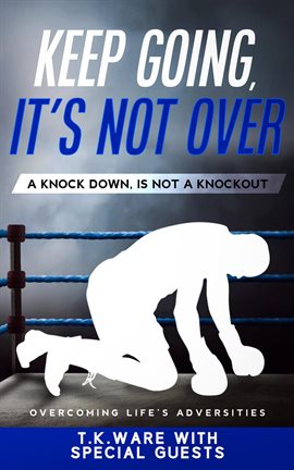 Cover image for Keep Going, It's Not Over