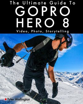 Cover image for The Ultimate Guide to Gopro Hero 8: Video, Photo and Storytelling