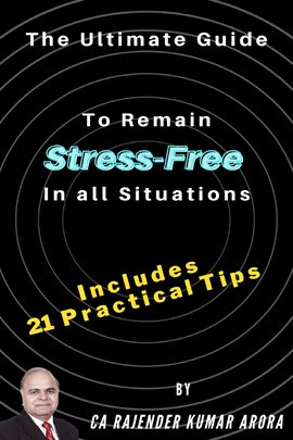 Imagen de portada para The Ultimate Guide to Remain Stress-Free in all Situations