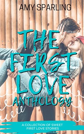 Cover image for The First Love Anthology