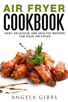 Imagen de portada para Air Fryer Cookbook: Easy, Delicious, and Healthy Recipes for Your Air Fryer