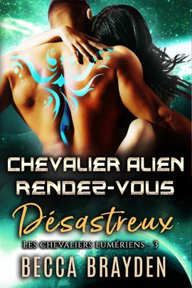Cover image for Chevalier alien rendez-vous désastreux