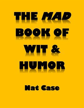 Cover image for The Mad Book Of Wit & Humor