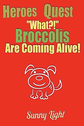 Cover image for What, Broccolis are Coming Alive?!