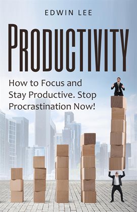 Cover image for Productivity: How to Focus & Stay Productive, the Keys to Stopping Procrastination Right Now!