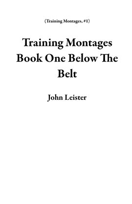 Cover image for Training Montages Book One Below the Belt