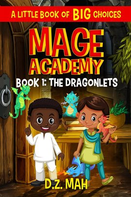 Cover image for Mage Academy: The Dragonlets: A Little Book of Big Choices