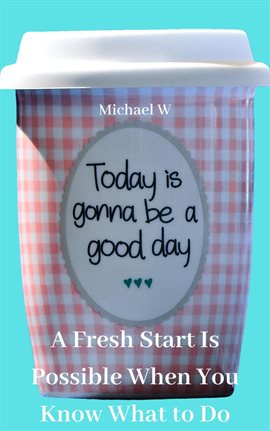 Imagen de portada para A Fresh Start Is Possible When You Know What to Do