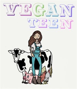 Cover image for Vegan Teen: How to Go Vegan as a Teen?