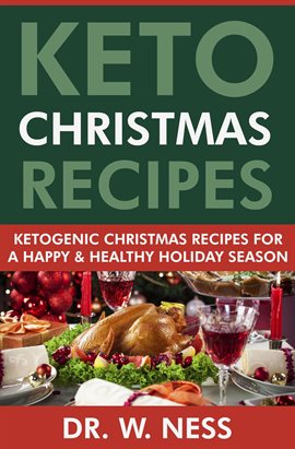 Cover image for Keto Christmas Recipes: Ketogenic Christmas Recipes for a Happy & Healthy Holiday Season