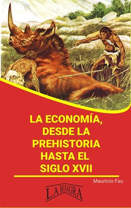 Cover image for Desde la Prehistoria Hasta el Siglo XVII La Economía