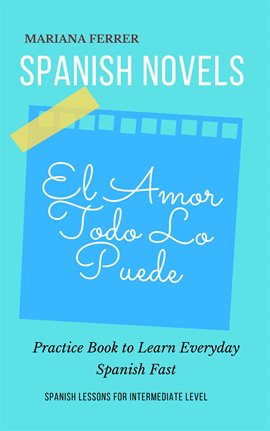 Cover image for Spanish Novels: El Amor Todo lo Puede