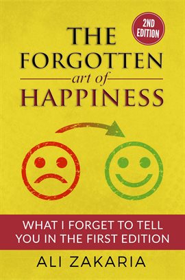 Cover image for The Forgotten Art of Happiness - What I Forget to Tell You in the First Edition