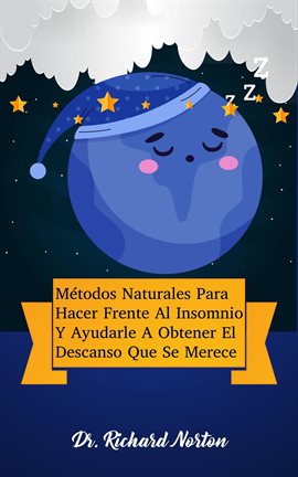 Cover image for Métodos naturales para hacer frente al insomnio y ayudarle a obtener el descanso que SE merece