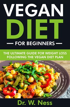 Cover image for Vegan Diet for Beginners: The Ultimate Guide for Weight Loss Following the Vegan Diet Plan
