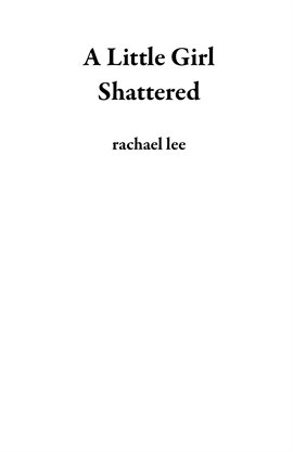 Imagen de portada para A Little Girl Shattered