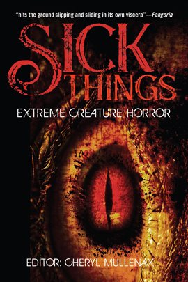 Cover image for Sick Things: An Anthology of Extreme Creature Horror