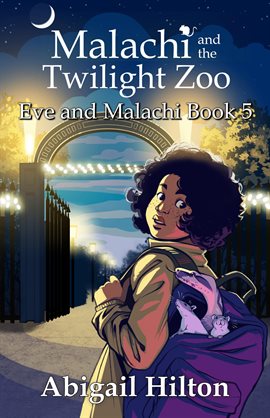 Cover image for Malachi and the Twilight Zoo