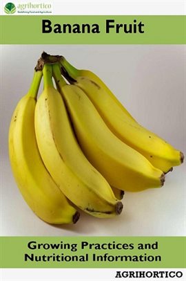 Cover image for Banana Fruit: Growing Practices and Nutritional Information