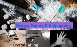 Cover image for Drugs, Money & Kidnap