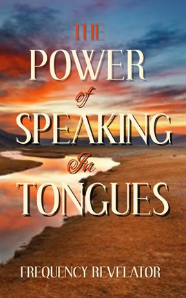 Imagen de portada para The Power of Speaking in Tongues