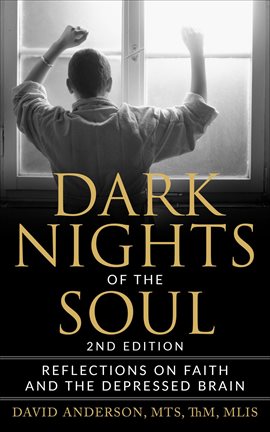 Cover image for Dark Nights of the Soul: Reflections on Faith and the Depressed Brain