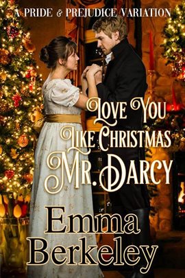Imagen de portada para Love You Like Christmas, Mr. Darcy