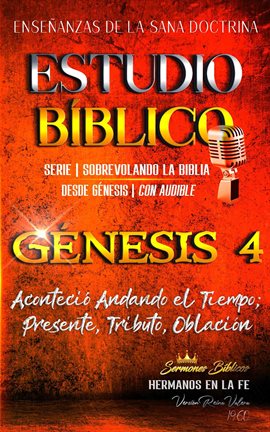 Cover image for Estudio Bíblico: Génesis 4. Aconteció Andando el Tiempo; Presente, Tributo, Oblación