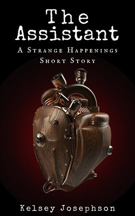 Cover image for The Assistant: A Strange Happenings Short Story