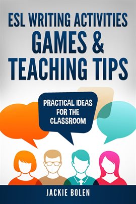 Cover image for Games & Teaching Tips: Practical Ideas for the Classroom ESL Writing Activities