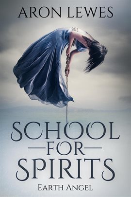 Cover image for School for Spirits: Earth Angel